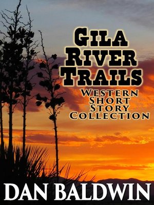 cover image of Gila River Trails Western Short Story Collection